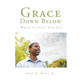 Grace Down Below: When Illness Strikes