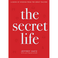 The Secret Life: A Book of Wisdom from the Great Teacher