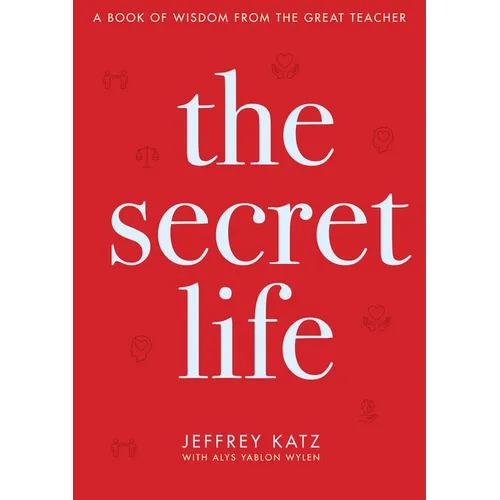 The Secret Life: A Book of Wisdom from the Great Teacher - Hardcover