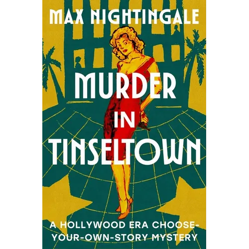 Murder in Tinseltown: A Hollywood Era Choose-Your-Own-Story Mystery