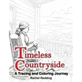 Timeless Countryside A Tracing and Coloring Journey: Relaxing Country Farm Tracing Book for Adults Teens All Ages. Line Tracing Book for Drawing & Col