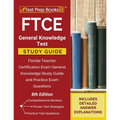 FTCE General Knowledge Test Study Guide: Florida Teacher Certification Exam General Knowledge Study Guide and Practice Exam Questions [8th Edition]