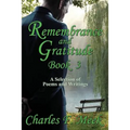 Remembrance and Gratitude Book 3: A Selection of Poems and Writings