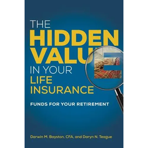 The Hidden Value in Your Life Insurance: Funds for your Retirement
