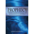 Prophecy: Understanding & Utilizing The Manifestation of Prophecy