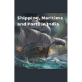 Shipping, Maritime and Ports in India