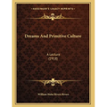 Dreams And Primitive Culture: A Lecture (1918)