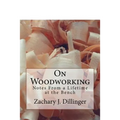 On Woodworking: Notes from a Lifetime at the Bench