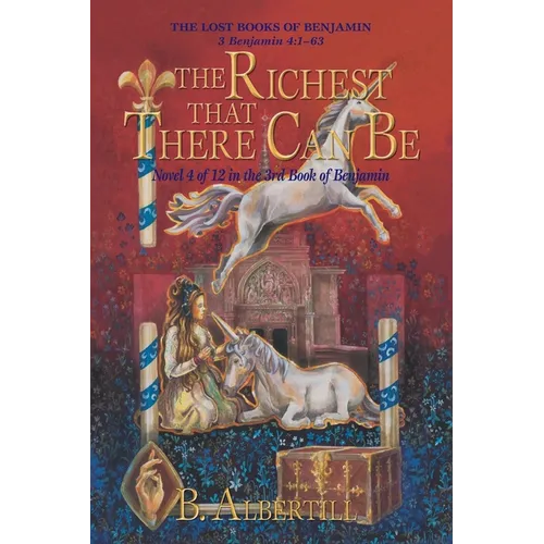 The Richest That There Can Be: Novel 4 of 12 in the 3rd Book of Benjamin