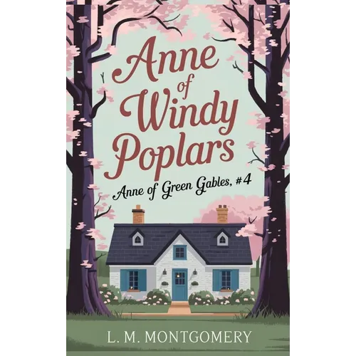 Anne of Windy Poplars (Anne of Green Gables, #4)
