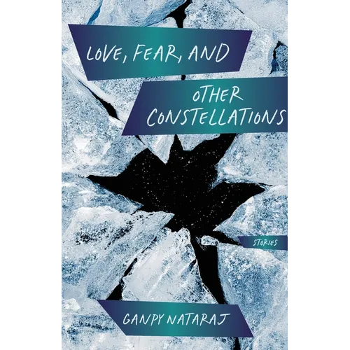 Love, Fear, and Other Constellations: Stories