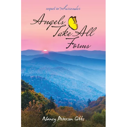 Angels Take All Forms: Sequel to Surrender