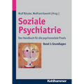 Soziale Psychiatrie: Das Handbuch Fur Die Psychosoziale PRAXIS
