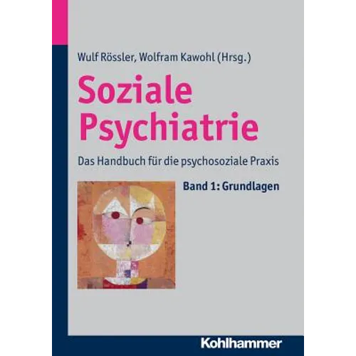 Soziale Psychiatrie: Das Handbuch Fur Die Psychosoziale PRAXIS
