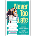 Never Too Late: Leveraging Technology to Support High School Readers with Dyslexia (Tools for Supporting High School Students with Dyslexia)