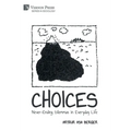 Choices: Never-Ending Dilemmas in Everyday Life