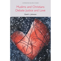 Muslims and Christians Debate Justice and Love