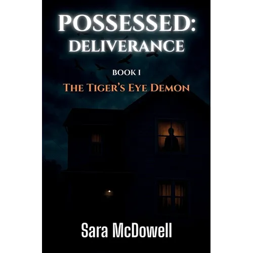 Possessed: Deliverance: The Tiger's Eye Demon
