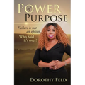 Power Of Purpose: Failure Is Not An Option, Who Said It's Over?