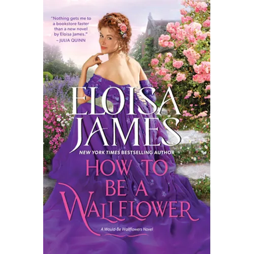 How to Be a Wallflower: A Would-Be Wallflowers Novel