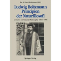 Ludwig Boltzmann Principien Der Naturfilosofi: Lectures on Natural Philosophy 1903-1906