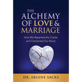 The Alchemy of Love & Marriage: How We Repaired the Cracks and Cemented Our Bond
