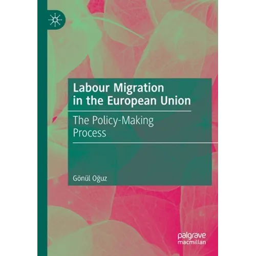 Labour Migration in the European Union: The Policy-Making Process