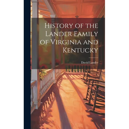 History of the Lander Family of Virginia and Kentucky