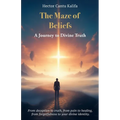 The Maze of Beliefs: A Journey to Divine Truth