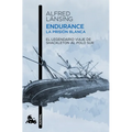 Endurance. La Prisión Blanca: El Legendario Viaje de Shackleton Al Polo Sur / Endurance: Shackleton's Incredible Voyage