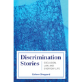 Discrimination Stories: Exclusion, Law, and Everyday Life