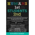 Humans 1st, Students 2nd: Cultivating & Sustaining Meaningful Relationships through Restorative Practices