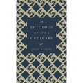 A Theology of the Ordinary