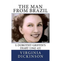 The Man From Brazil 1942-43: Dorothy Griffin's Diary