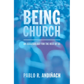 Being Church: An Ecclesiology for the Rest of Us