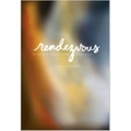 Rendezvous: A Sacred Encounter with God