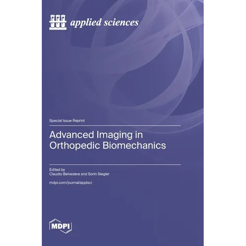 Advanced Imaging in Orthopedic Biomechanics