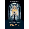 Mysteries of Rome: 33 Hidden Stories from a Sacred City