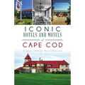 Iconic Hotels and Motels of Cape Cod