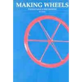 Making Wheels: A Technical Manual on Wheel Manufacture