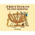 A Kid's Book on Boatbuilding