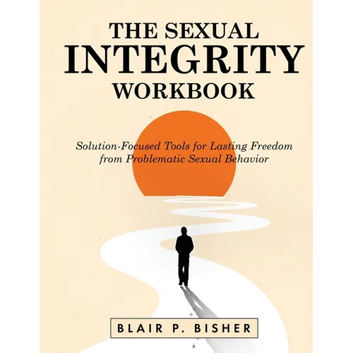 The Sexual Integrity Workbook