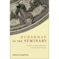 Muhammad in the Seminary: Protestant Teaching about Islam in the Nineteenth Century