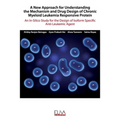 A New Approach for Understanding the Mechanism and Drug Design of Chronic Myeloid Leukemia Responsive Protein: An In-Silico Study for the Design of Is