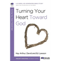 Turning Your Heart Toward God: A 6-Week, No-Homework Bible Study