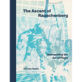 The Ascent of Rauschenberg: Reinventing the Art of Flight