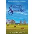 The Cowboy Billionaire's Secret Baby
