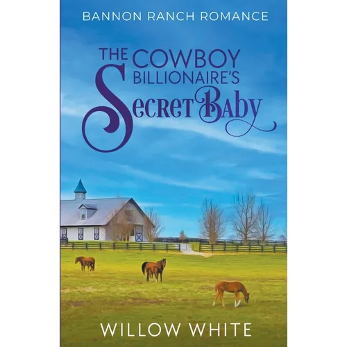 The Cowboy Billionaire's Secret Baby
