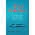 Niños Adultos: Los secretos de las familias disfuncionales