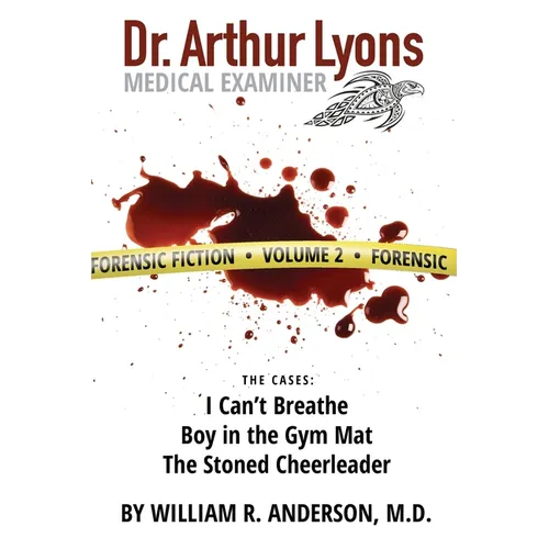 Dr. Arthur Lyons Medical Examiner: Volume 2